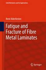 Fatigue and Fracture of Fibre Metal Laminates