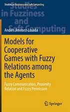 Models for Cooperative Games with Fuzzy Relations among the Agents: Fuzzy Communication, Proximity Relation and Fuzzy Permission