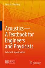 Acoustics-A Textbook for Engineers and Physicists: Volume II: Applications