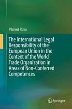 The International Legal Responsibility of the European Union in the Context of the World Trade Organization in Areas of Non-Conferred Competences