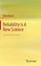 Reliability is a New Science: Gnedenko Was Right