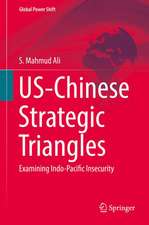 US-Chinese Strategic Triangles: Examining Indo-Pacific Insecurity