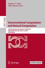 Unconventional Computation and Natural Computation: 16th International Conference, UCNC 2017, Fayetteville, AR, USA, June 5-9, 2017, Proceedings