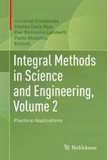 Integral Methods in Science and Engineering, Volume 2: Practical Applications