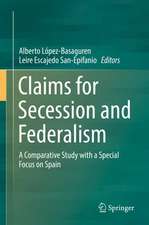 Claims for Secession and Federalism: A Comparative Study with a Special Focus on Spain