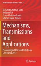 Mechanisms, Transmissions and Applications: Proceedings of the Fourth MeTrApp Conference 2017