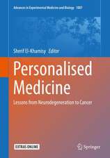 Personalised Medicine: Lessons from Neurodegeneration to Cancer