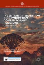 Invention of Tradition and Syncretism in Contemporary Religions: Sacred Creativity