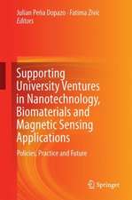 Supporting University Ventures in Nanotechnology, Biomaterials and Magnetic Sensing Applications: Policies, Practices, and Future