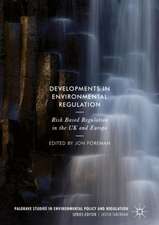 Developments in Environmental Regulation: Risk based regulation in the UK and Europe