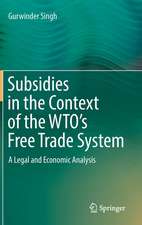 Subsidies in the Context of the WTO's Free Trade System: A Legal and Economic Analysis