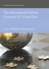 The International Political Economy of Oil and Gas