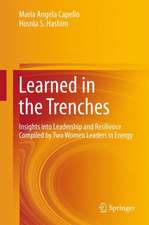 Learned in the Trenches: Insights into Leadership and Resilience Compiled by Two Women Leaders in Energy