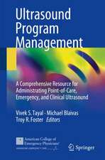 Ultrasound Program Management: A Comprehensive Resource for Administrating Point-of-Care, Emergency, and Clinical Ultrasound