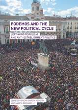 Podemos and the New Political Cycle: Left-Wing Populism and Anti-Establishment Politics