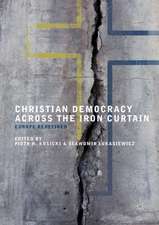 Christian Democracy Across the Iron Curtain: Europe Redefined