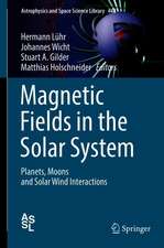 Magnetic Fields in the Solar System : Planets, Moons and Solar Wind Interactions