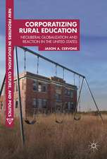 Corporatizing Rural Education: Neoliberal Globalization and Reaction in the United States