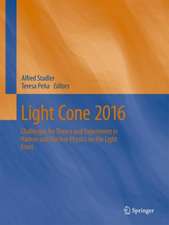 Light Cone 2016: Challenges for Theory and Experiment in Hadron and Nuclear Physics on the Light Front