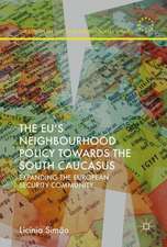 The EU’s Neighbourhood Policy towards the South Caucasus: Expanding the European Security Community