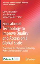 Educational Technology to Improve Quality and Access on a Global Scale