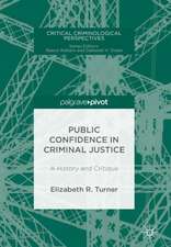 Public Confidence in Criminal Justice: A History and Critique