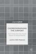 Choreographing the Airport: Field Notes from the Transit Spaces of Global Mobility