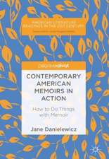 Contemporary American Memoirs in Action: How to Do Things with Memoir