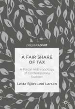 A Fair Share of Tax: A Fiscal Anthropology of Contemporary Sweden