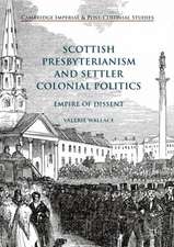 Scottish Presbyterianism and Settler Colonial Politics: Empire of Dissent