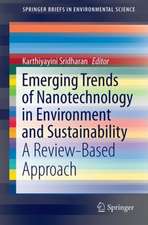 Emerging Trends of Nanotechnology in Environment and Sustainability: A Review-Based Approach