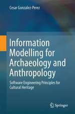 Information Modelling for Archaeology and Anthropology: Software Engineering Principles for Cultural Heritage