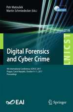 Digital Forensics and Cyber Crime: 9th International Conference, ICDF2C 2017, Prague, Czech Republic, October 9-11, 2017, Proceedings