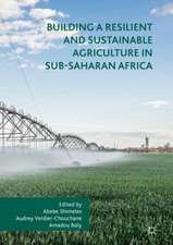 Building a Resilient and Sustainable Agriculture in Sub-Saharan Africa