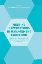 Meeting Expectations in Management Education: Social and Environmental Pressures on Managerial Behaviour