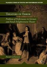 Theaters of Error: Problems of Performance in German and French Enlightenment Theater