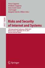 Risks and Security of Internet and Systems: 12th International Conference, CRiSIS 2017, Dinard, France, September 19-21, 2017, Revised Selected Papers