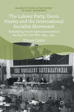 The Labour Party, Denis Healey and the International Socialist Movement: Rebuilding the Socialist International during the Cold War, 1945–1951