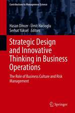 Strategic Design and Innovative Thinking in Business Operations: The Role of Business Culture and Risk Management