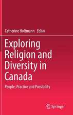 Exploring Religion and Diversity in Canada: People, Practice and Possibility