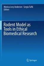 Rodent Model as Tools in Ethical Biomedical Research