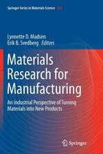 Materials Research for Manufacturing: An Industrial Perspective of Turning Materials into New Products