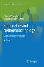 Epigenetics and Neuroendocrinology: Clinical Focus on Psychiatry, Volume 1