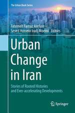 Urban Change in Iran: Stories of Rooted Histories and Ever-accelerating Developments