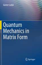 Quantum Mechanics in Matrix Form