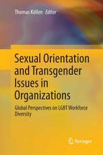 Sexual Orientation and Transgender Issues in Organizations: Global Perspectives on LGBT Workforce Diversity