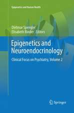 Epigenetics and Neuroendocrinology: Clinical Focus on Psychiatry, Volume 2