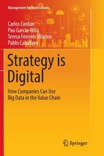 Strategy is Digital: How Companies Can Use Big Data in the Value Chain