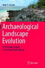 Archaeological Landscape Evolution: The Mariana Islands in the Asia-Pacific Region