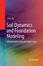 Soil Dynamics and Foundation Modeling: Offshore and Earthquake Engineering